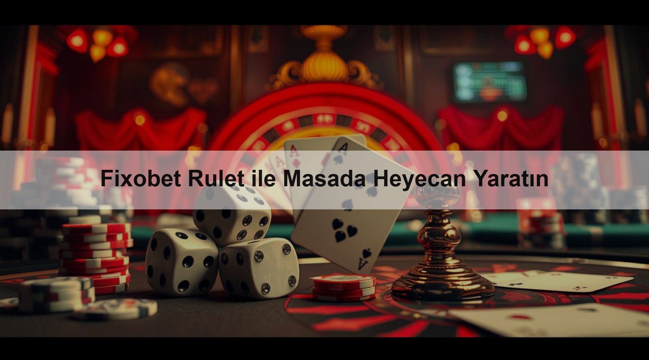 Fixobet Rulet ile Masada Heyecan Yaratın