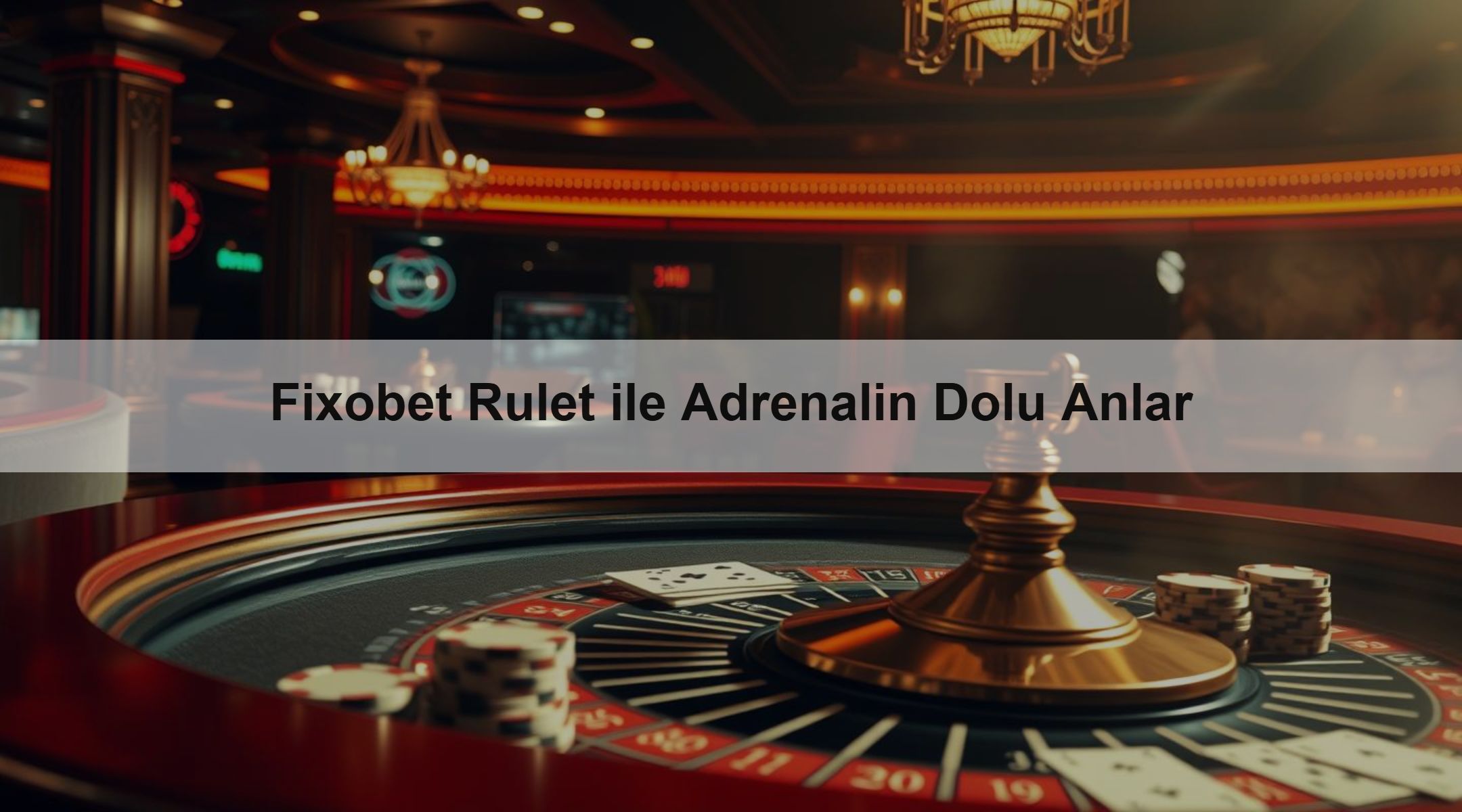 Fixobet Rulet ile Adrenalin Dolu Anlar