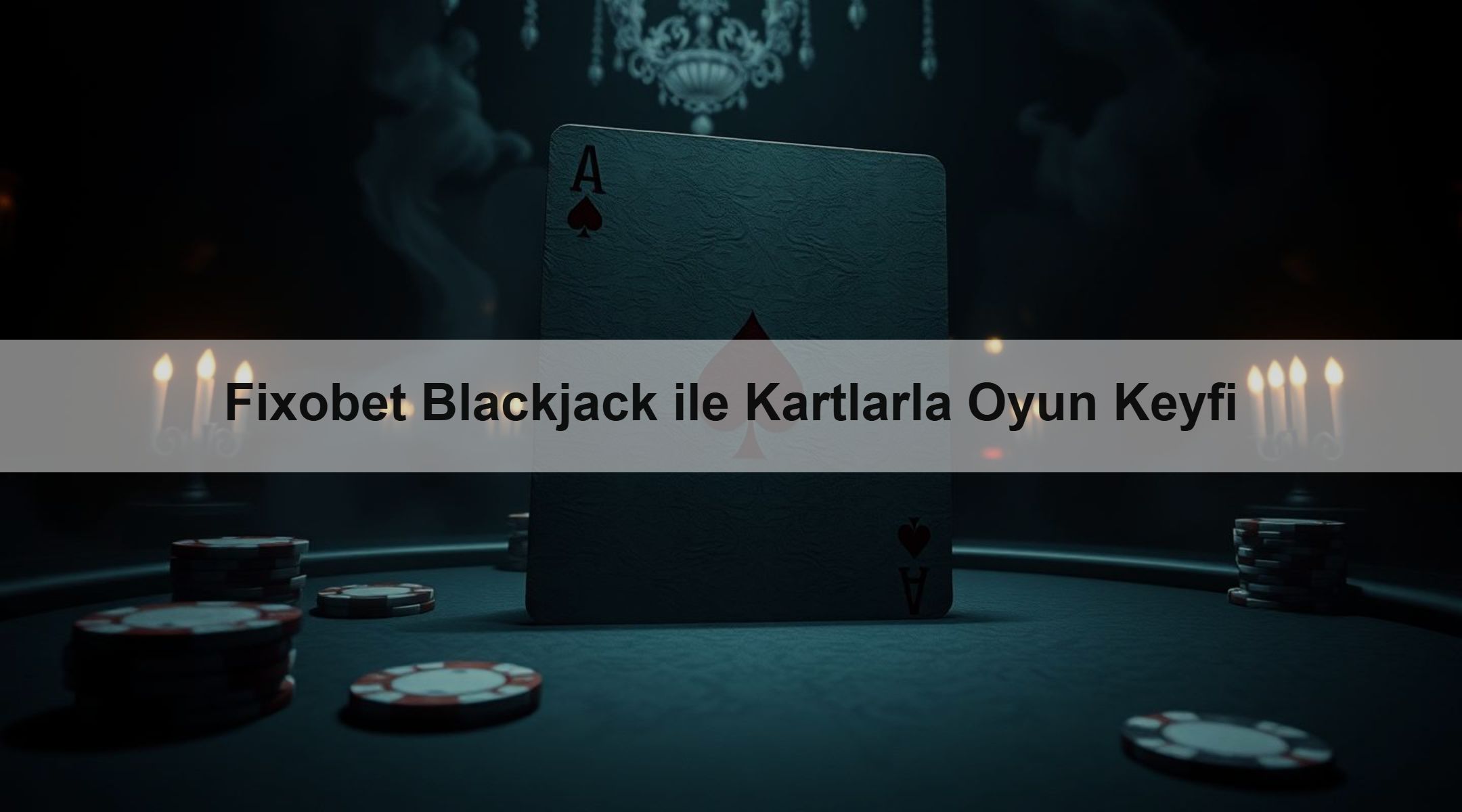 Fixobet Blackjack ile Kartlarla Oyun Keyfi